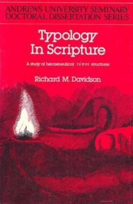 Typology in Scripture: A Study of Hermeneutical Typos Structures