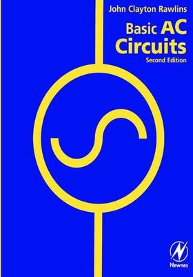 Basic AC Circuits Rawlins Paperback Newnes 9780750671736 2e