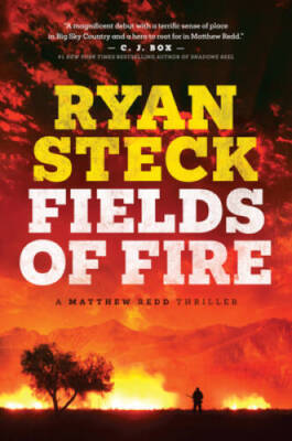 Fields of Fire (A Matthew Redd Thriller) - Hardcover By Steck, Ryan - GOOD