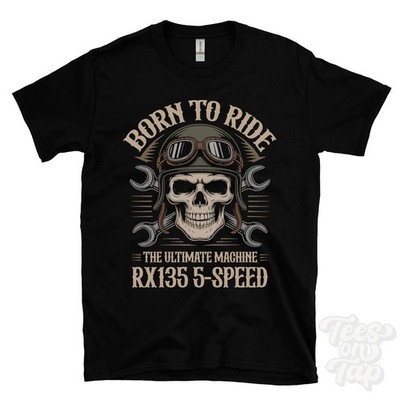 RX135 5-GANG MOTORRAD T-SHIRT BORN TO RIDE THE ULTIMATE MACHINE Retro Biker