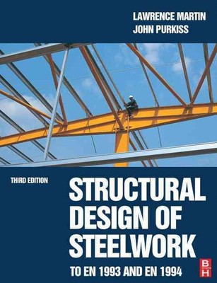 Structural Design of Steelwork to EN 1993 and EN 1994 by Lawrence Martin (Englis