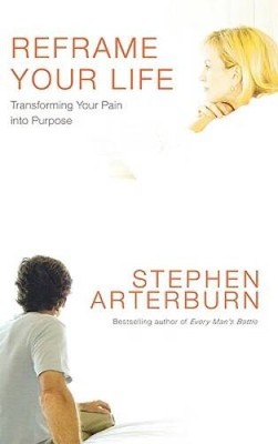 Reframe Your Life: Transforming Your Pain into Purpose - Hardcover - ACCEPTABLE
