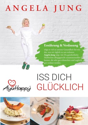 Angela Jung | Ayu Happy | Taschenbuch | Deutsch (2020) | Iss dich glücklich