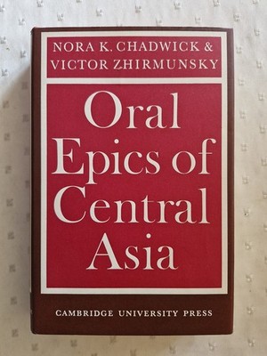 Oral Epics of Central Asia Chadwick, Nora K.: