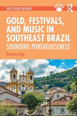 Go*d, Festivals, and Music in Southeast Brazil Sounding Portugueseness Alge Buch