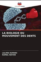 Lalima Kumari (U. A.) | LA Biologie DU Mouvement DES Dents | Taschenbuch (2022)