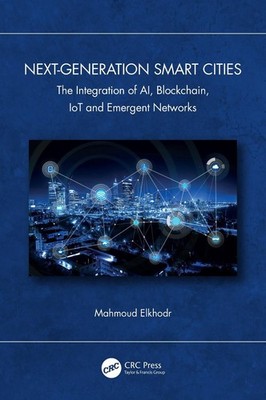 Next-Generation Smart Cities: The Integration of AI, Blockchain, IoT and Emergen