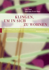 Klingen, um in sich zu wohnen | Udo Baer, Gabriele Frick-Baer | deutsch
