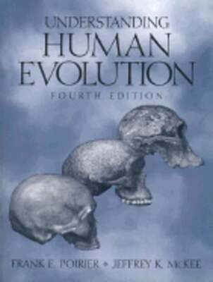 Understanding Human Evolution by Frank E Poirier: Used