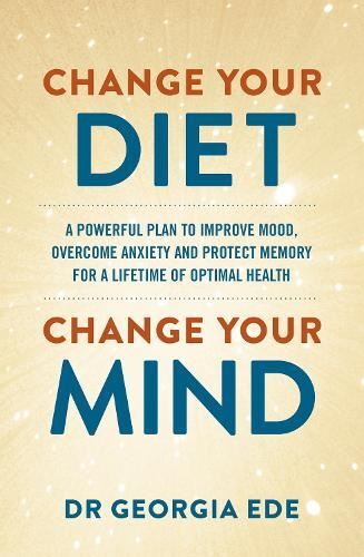 Change Your Diet, Change Your Mind New Book, Dr Georgia Ede, Pap