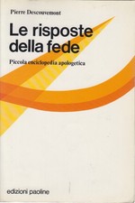 Le risposte della fede - Pierre Descouvemont (Edizioni Paoline)