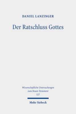 Der Ratschluss Gottes Daniel Lanzinger