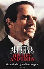 Alfred B. DelBello: His Life and Times by