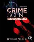 Crime Scene Photography by Edward M. Robinson (Hardback, 2016)