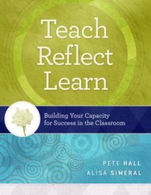 Teach, Reflect, Learn: Building Your Capacity for Success in the Cl - GOOD