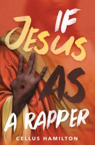 If Jesus Was a Rapper by Cellus Hamilton (2021, Trade Paperback)
