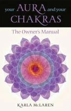 Your Aura & Your Chakras: The Owner's Manual - Paperback - VERY GOOD