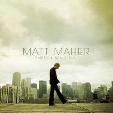 Empty & Beautiful - Audio CD By MATT MAHER - VERY GOOD