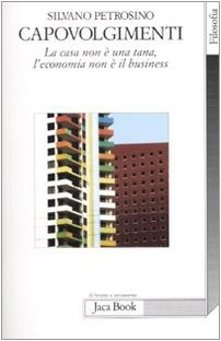 9788816408067 Capovolgimenti. La casa non è una tana, l'economi...� il business - Foto 1 di 1