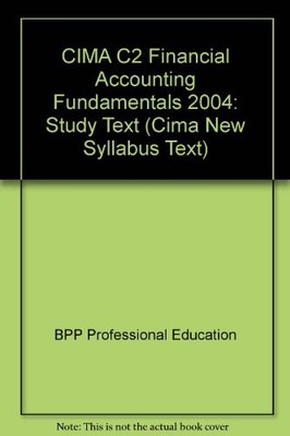 CIMA C2 Financial Accounting Fundamentals 2004: Study Text By BP