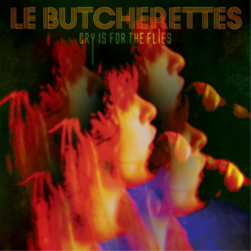 Le Butcherettes Cry Is for the Flies (CD) Album