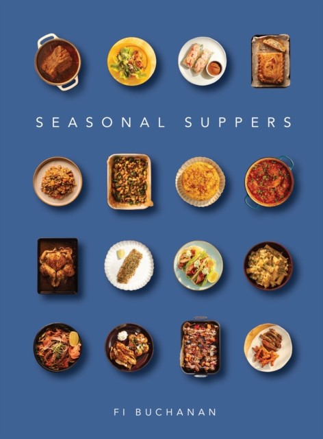 Seasonal Suppers by Fi Buchanan (Hardback Book)