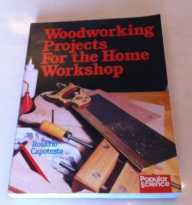 Woodworking Projects for the Home Workshop by Capotosto, Rosario Paperback Book