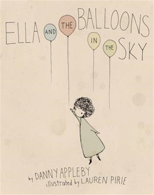Ella and the Balloons in the Sky, Hardcover by Appleby, Danny; Pirie, Lauren ...