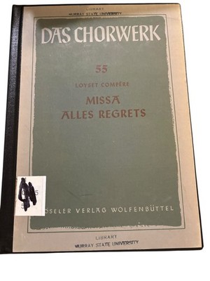 Das Chorwerk 55 Loyset Compère Missa Alles Regrets 1956 Möseler Verlag
