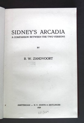 Sidney's Arcadia - A Comparison between the two Versions. Zandvoort, R.W.:
