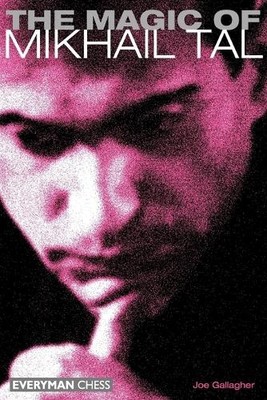 The Magic of Mikhail Tal (Everyman C..., Gallagher, Joe