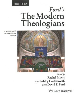 Ford's The Modern Theologians: An Introduction To Christian Theology Since 19...