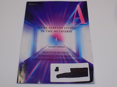 The Atlantic Magazine Mar 2023 Living in Metaverse Reality Boredom Entertainment