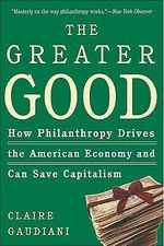 The Greater Good: How Philanthropy Drives the Ame- PhD, 9780805076929, paperback