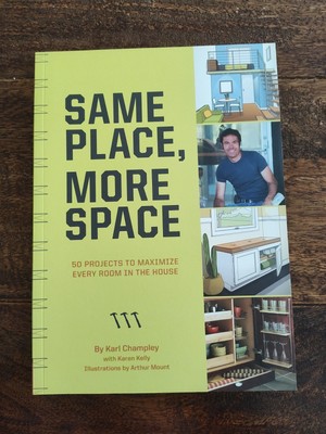 Same Place More Space 50 Projects Maximize Every Room In The House Karl Champley