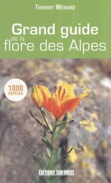 Grand guide de la flore des Alpes von Ménard, Thierry | Buch | Zustand sehr gut