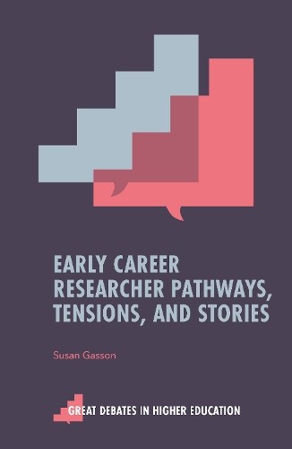 Early Career Researcher Pathways, Tensions, and Stories by Su... - 9781835490921