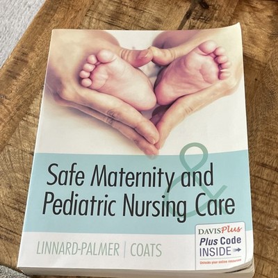 Safe Maternity and Pediatric Nursing Care Linnard-Palmer Coats Davis Company