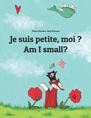 Je suis petite, moi ? Am I small?... by Winterberg, Philipp Paperback / softback