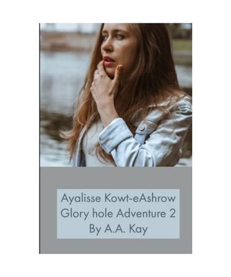 Ayalisse Kowt-eAshrow Gloryhole Adventure 2, A. A. Kay