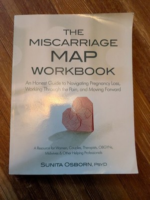 The Miscarriage Map Workbook: An Honest Guide to Navigating Pregnancy Loss, ...