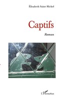 Elisabeth Saint- Michel | Captifs | Taschenbuch | FranzöSisch (2020) | Roman