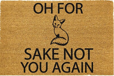 OH FOR FOX SAKE NOT YOU AGAIN MATTE - Artsy Fußmatten - 60cm x 40cm
