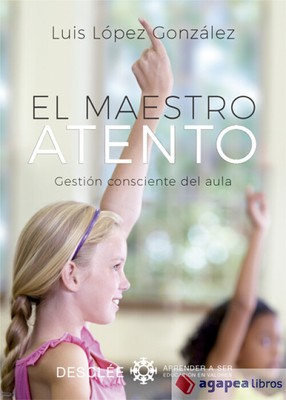 El maestro atento. Gestión consciente del aula. NUEVO. ENVÍO URGENTE (Librería A