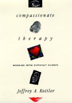 Compassionate Therapy: Working with Difficult Clients - Hardcover - ACCEPTABLE
