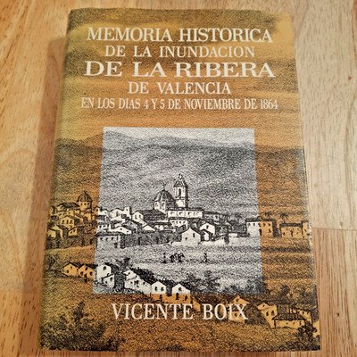 Memoria Histórica De La Inundacion De La Ribera De Valencia..Boix, V. HC/DJ