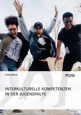 Interkulturelle Kompetenzen in der Jugendhilfe Etka Akova
