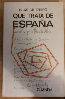 Blas De Otero, QUE TRAAT DE ESPANA, Guanda, I Edition 1967.