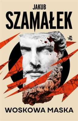 Woskowa maska JAKUB SZAMAŁEK (SZAMALEK) / W.A.B.