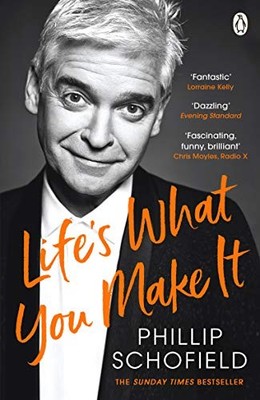 Life's What You Make It: The Sunday Times Bestseller 2020,Phil .